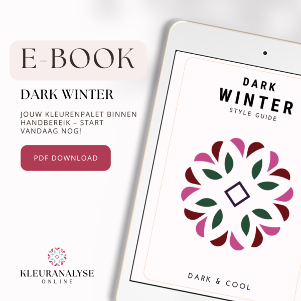 Dark Winter e-book met een uitgebreide kleurenanalyse en stijladvies. Ontdek welke kleuren en kledingstukken jouw uitstraling versterken.