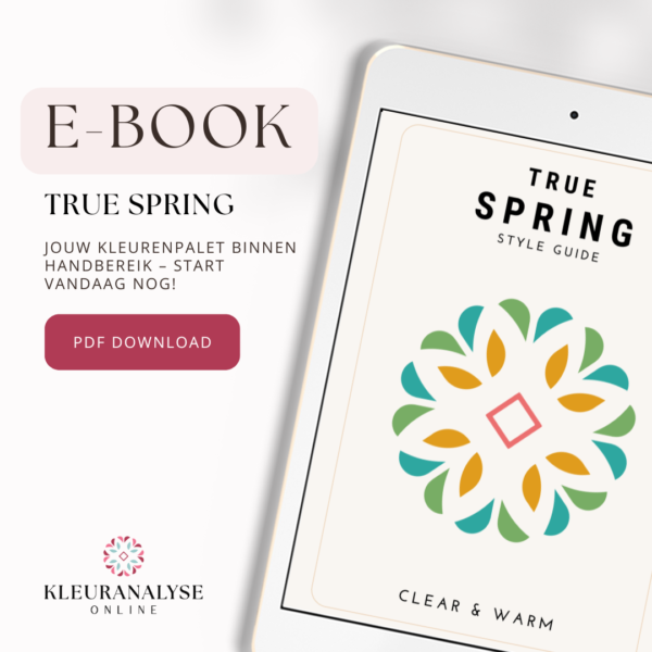 True Spring e-book met kledingadvies en kleuren die jouw uitstraling versterken. Bevat stylingtips en een persoonlijk kleurenpalet.