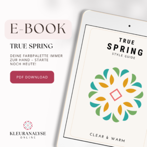 True Spring E-Book mit Kleidungsberatung und Farben, die deine Ausstrahlung stärken. Enthält Styling-Tipps und eine persönliche Farbpalette. 